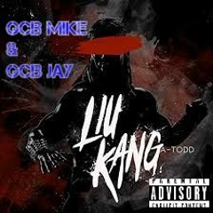 Liu Kang - GCB Mike & GCB Jay