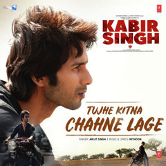 Tujhe Kitna Chahne Lage | Mithoon | Arijit Singh