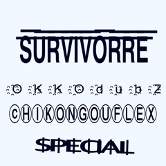 Poisonous - Survivor ( OKKO --CHIKOUNGOUFLEX-- SPECIAL )