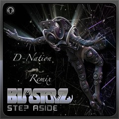 Blastoyz - Step Aside (D-Nation Remix) Free Download