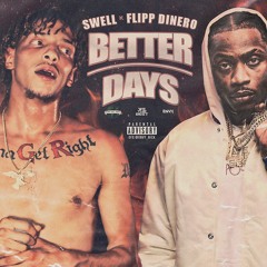 Better Days ft. Flipp Dinero