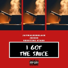 Jaywalkerblack - I GOT THE SAUCE feat JBiggs & Shooting Stars