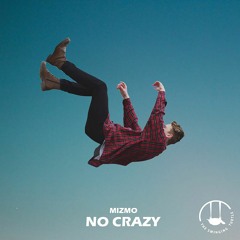 Mizmo - No Crazy