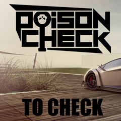 PoisonCheck - ToCheck (Original Mix)