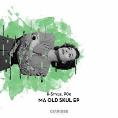 K-Style, P0k - Ma Old Skul (Original Mix) [Clarisse Records CR080]