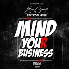 Eno Barony Mind Your Business Ft. Kofi Mole
