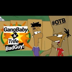 GangBaby & Trife x BadGuy