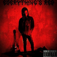 everything's red [prod. FatherEv1l]
