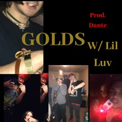 GOLD$ w/ Lil Luv (prod. Dante)