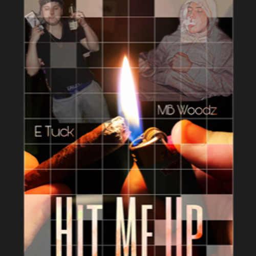 Hit Me Up {Ft. E Tuck}