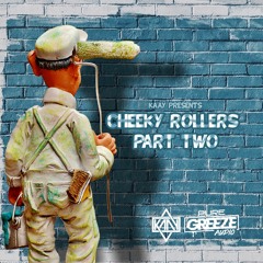 KAAY - CHEEKY ROLLERS PART TWO