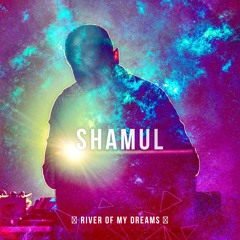 Shamul -  River of my Dreams