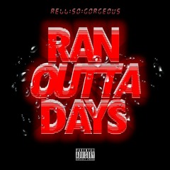 RAN OUTTA DAYS