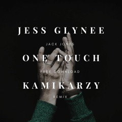 One Touch Jess Glynne & Jax Jones (Kamikarzy Remix)