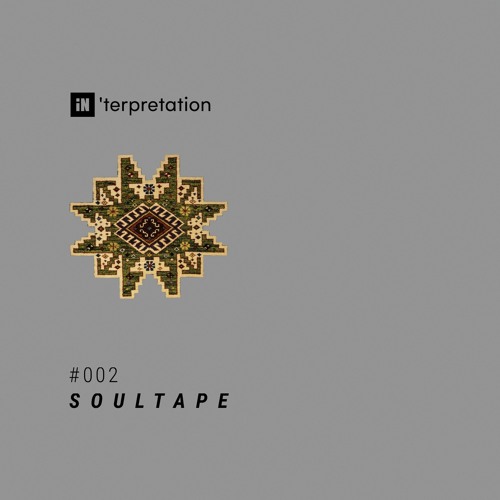 iN'terpretation series #002 : SOULTAPE