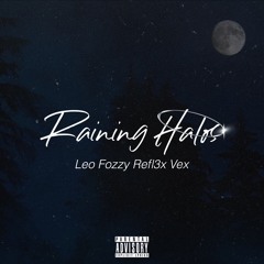 LEO x FreemindFozzy Raining Halos feat. Refl3x & Vex (prod. Born Hero)