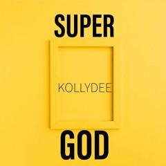 KollyDee - SUPERGOD