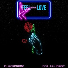 FEEL YOUR LOVE ft Bolu Ajibade(prod By Jglad & Nebo)