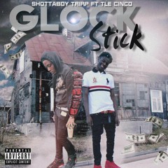 Shottaboy Tripp FT TLE CINCO- GLOCK STICK