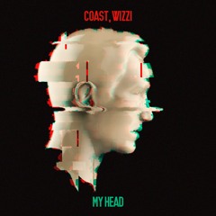 Coast, Wizzi - My Head (Original Mix)