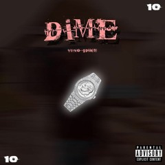 Dime - Yung Spiice