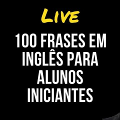 100 Frases em Inglês: Inglês Básico 1 - Introductions