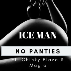 No Panties On (ft. Chinky Blaze & Magic Wand)