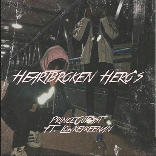 heartbroken hero's w/lowkeykeenan