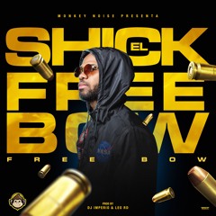 El Shick - FreeBow (Audio Ofical)