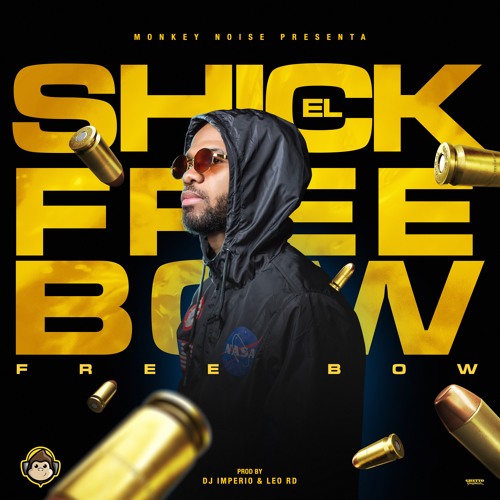 El Shick - FreeBow (Audio Ofical)