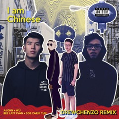I Am Chinese (DREWCHENZO Remix)