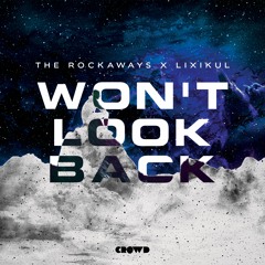 The Rockaways X LIXIKUL - Won't Look Back