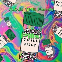 Pills || A.O.B The Family