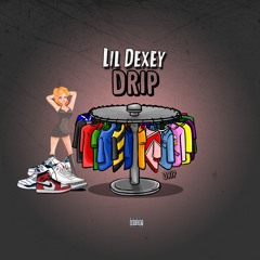 Lil Dexey - Drip
