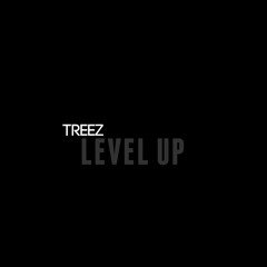 TREEZ - LEVEL UP