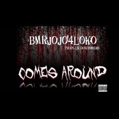 JOJO4LOKO - COMES AROUND [PROD.LILO]