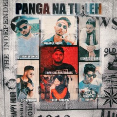 Panga Na tu Leh - Rokitbeats, Luv Singh, Deep Singh, Swagger Hardy, Tamin Saproo, Shaz & Sickphlow