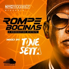 ROMPE BOCINAS (NYC Reggaeton X Tone Setta)