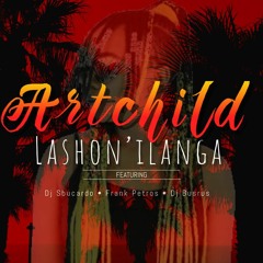 Artchild - Lashon'ilanga Ft Dj Sbucardo, Frank Petros & Dj Busrus