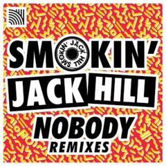 Smoking Jack Hill - Nobody  (Kafzon Remix)