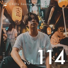 Chilly Source Radio Vol.114 DJ Cecum ,YAS Guest mix