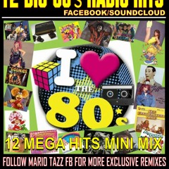 12 - BIG 80's RADIO HITS- MINI MIX MARIO TAZZ