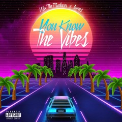 You Know The Vibes - (WaxTheProducer x JAMES)