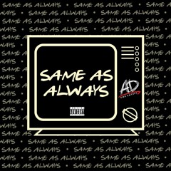AD the Artist- Same As Always (Produced by AD the Artist)