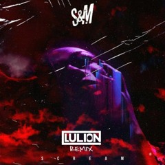 S&M - Scream (LuLion Jersey Club Edit)