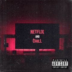 Netflix and Chill (feat. SickToxic)(prod. Zayn98)