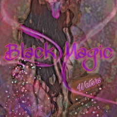 Black Magic - Waters