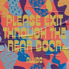 Please Exit Through The Rear Door