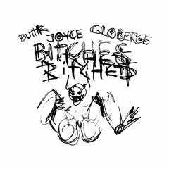 BITCHES - BUTTRCUP X JOYCE PROD. GLOBERGE X DOSES