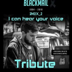 I Can Hear Your Voice(BLACKMAIL TRIBUTE).